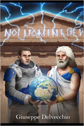 Copertina "Noi uomini dei" - Libro Giuseppe DelVecchio
