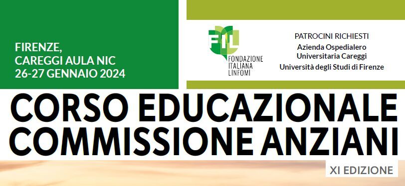 Linfomi dell’anziano: a Firenze il Corso Educazionale FIL per confrontarsi su trattamenti e approcci multidisciplinari 1 Corso educazionale commissione anziani